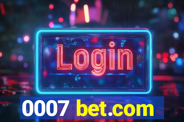 0007 bet.com